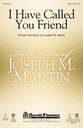 I Have Called You Friend SATB choral sheet music cover